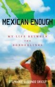 Mexican Enough - Stephanie Elizondo Griest