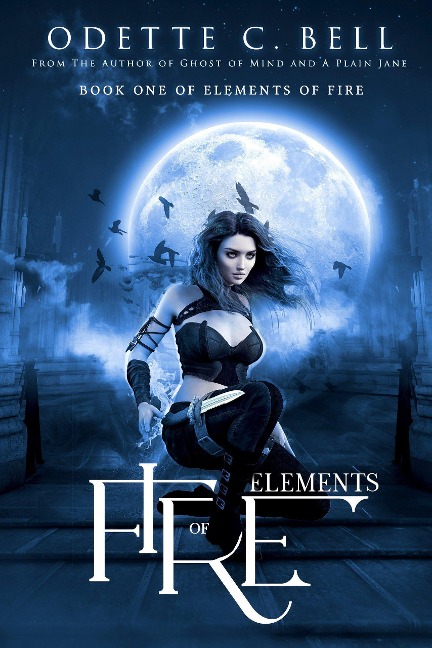 Elements of Fire Book One - Odette C. Bell