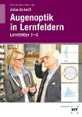 Cover-Bild zum Titel 'Arbeitsheft Augenoptik in Lernfeldern' von 'Jörn Kommnick, Verena Fricke, Sören Schal, Tono Thape'