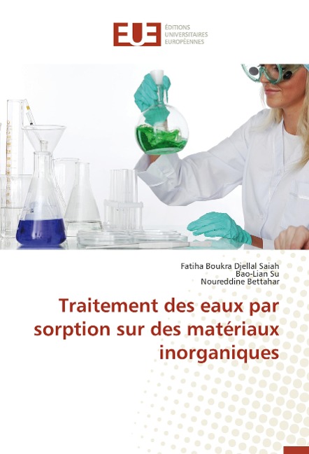 Traitement des eaux par sorption sur des matériaux inorganiques - Fatiha Boukra Djellal Saiah, Bao-Lian Su, Noureddine Bettahar