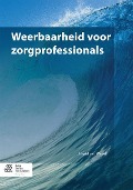 Cover-Bild zum Titel 'Weerbaarheid Voor Zorgprofessionals' von 'Ingrid van Wezel'