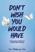 Cover-Bild zum Titel 'Don't Wish You Would Have' von 'Carri McQuerrey-Funk'