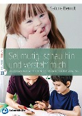 Sei mutig, schau hin und versteh' mich! - Sabine Berndt