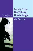 Die Tötung Unschuldiger - Lothar Fritze
