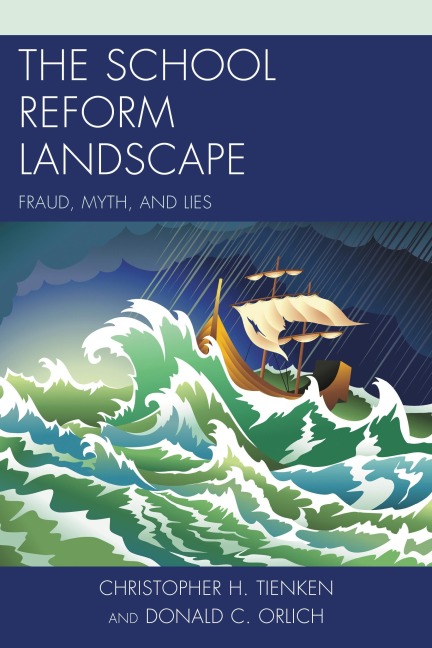 The School Reform Landscape - Christopher H. Tienken, Donald C. Orlich