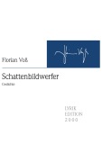 Cover-Bild zum Titel 'Schattenbildwerfer' von 'Florian Voß'