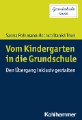 Cover-Bild zum Titel 'Vom Kindergarten in die Grundschule' von 'Sanna Pohlmann-Rother, Daniel Then'