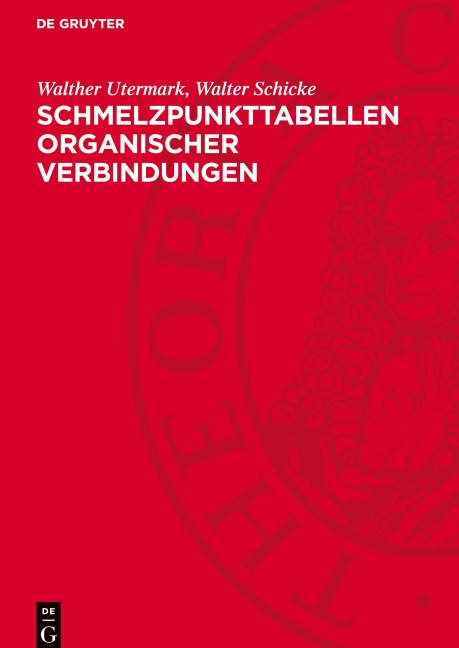 Schmelzpunkttabellen organischer Verbindungen - Walter Schicke, Walther Utermark