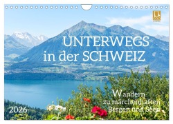 Cover-Bild zum Titel 'Unterwegs in der Schweiz: Wandern zu märchenhaften Bergen und Seen (Wandkalender 2026 DIN A4 quer), CALVENDO Monatskalender' von 'Tatjana Balzer'