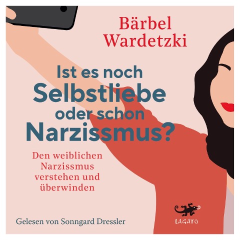 Ist es noch Selbstliebe oder schon Narzissmus? - Bärbel Wardetzki