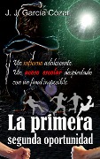 La primera segunda oportunidad - J. J. Garcia Cozar