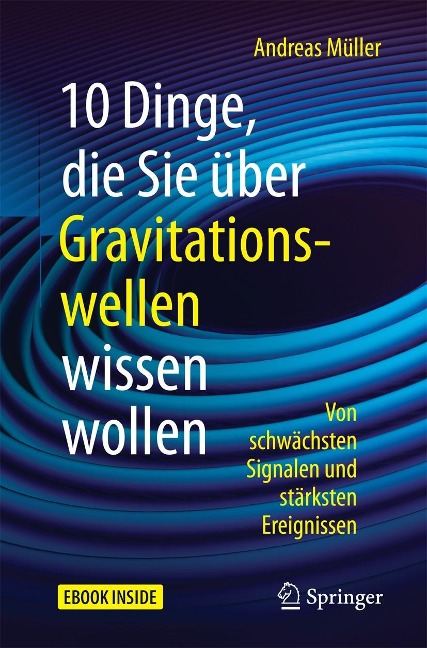 10 Dinge, die Sie über Gravitationswellen wissen wollen - Andreas Müller
