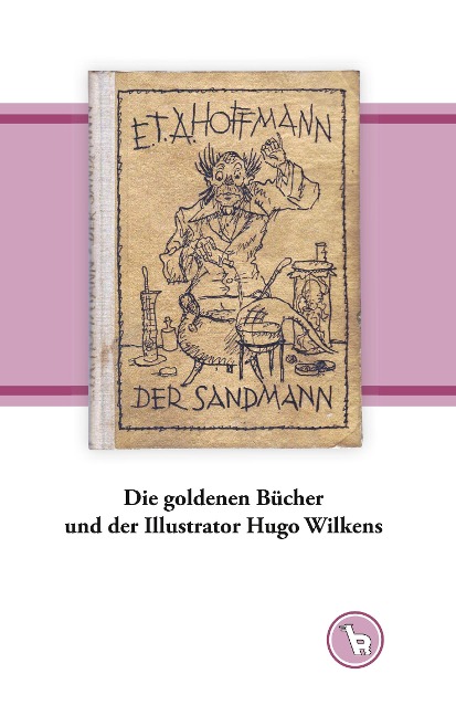 Die goldenen Bücher und der Illustrator Hugo Wilkens - Kurt Dröge