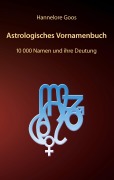 Cover-Bild zum Titel 'Astrologisches Vornamenbuch' von 'Hannelore Goos'