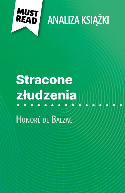Stracone zludzenia ksiazka Honoré de Balzac (Analiza ksiazki) - Magali Vienne