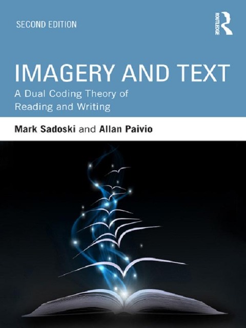 Imagery and Text - Mark Sadoski, Allan Paivio