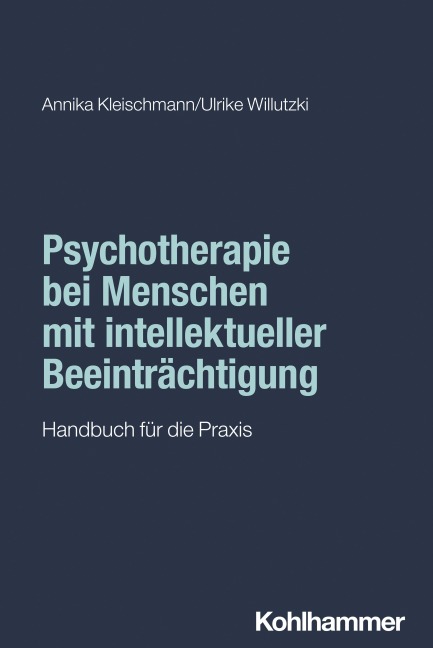 Psychotherapie bei Menschen mit intellektueller Beeinträchtigung - Annika Kleischmann, Ulrike Willutzki