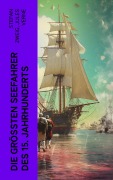 Cover-Bild zum Titel 'Die größten Seefahrer des 15. Jahrhunderts' von 'Jules Verne, Stefan Zweig'