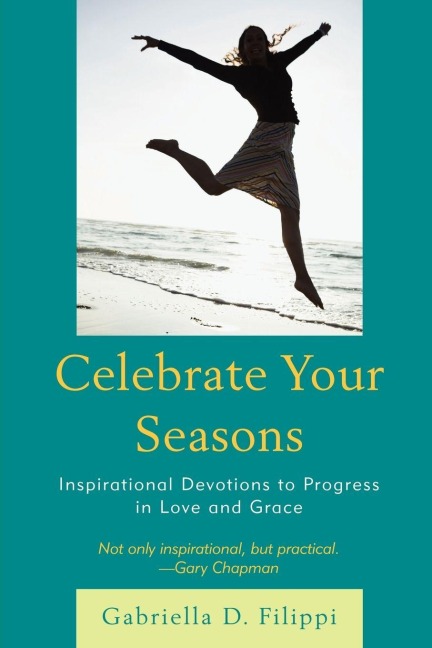 Celebrate Your Seasons - Gabriella D. Filippi