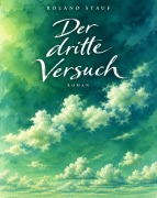 Cover-Bild zum Titel 'Der dritte Versuch' von 'Roland Stauf'