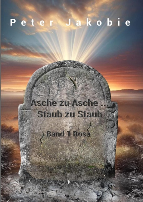 Asche zu Asche, Staub zu Staub - Peter Jakobie Pseudonym