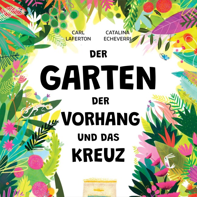Der Garten, der Vorhang und das Kreuz - Carl Laferton