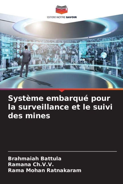 Système embarqué pour la surveillance et le suivi des mines - Brahmaiah Battula, Ramana Ch. V. V., Rama Mohan Ratnakaram