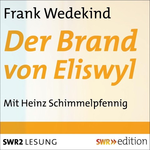 Der Brand von Eliswyl - Frank Wedekind