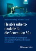 Cover-Bild zum Titel 'Flexible Arbeitsmodelle für die Generation 50+' von 'Alexandra Cloots, Sebastian Wörwag'