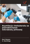 Cover-Bild zum Titel 'Asymilacja cholesterolu za po¿rednictwem mikrobioty jelitowej' von 'Devi Raman, S. Keerthiga'