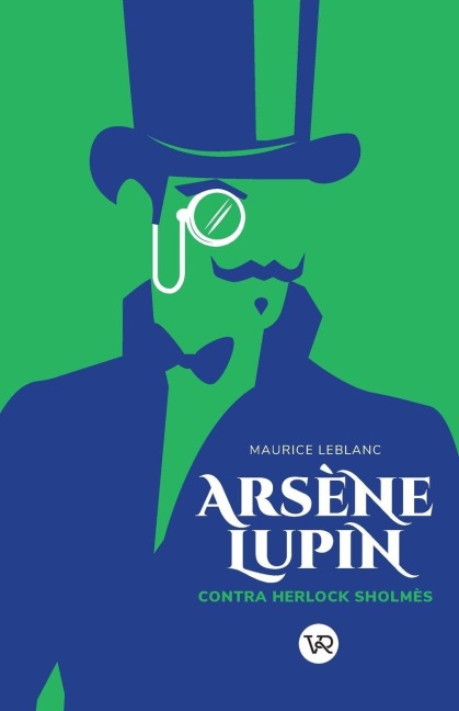 Arsène Lupin Contra Sherlock Holmes - Maurice Leblanc