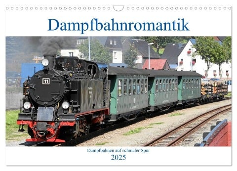 Dampfbahnromantik - Dampfbahnen auf schmaler Spur (Wandkalender 2025 DIN A3 quer), CALVENDO Monatskalender - André Bujara