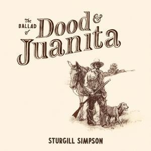 Ballad Of Dood & Juanita - Sturgill Simpson