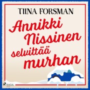 Cover-Bild zum Titel 'Annikki Nissinen selvittää murhan' von 'Tiina Forsman'