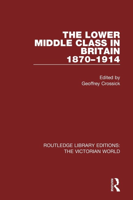 The Lower Middle Class in Britain 1870-1914 - 