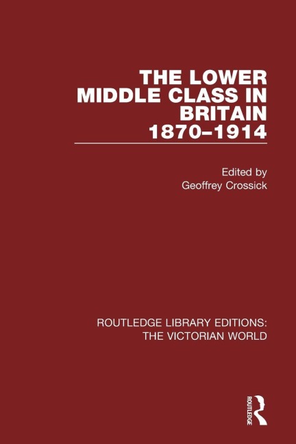 The Lower Middle Class in Britain 1870-1914 - 