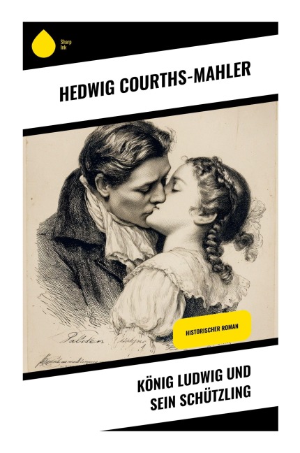 König Ludwig und sein Schützling - Hedwig Courths-Mahler