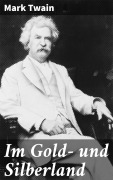 Cover-Bild zum Titel 'Im Gold- und Silberland' von 'Mark Twain'