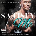 Cover-Bild zum Titel 'Satisfy Me' von 'Vanity M. Grey, Marc Ed Garden'