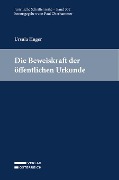 Die Beweiskraft der öffentlichen Urkunde - Ursula Huger