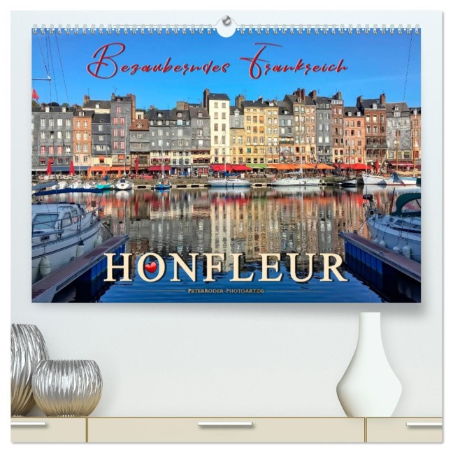 Honfleur - Bezauberndes Frankreich (hochwertiger Premium Wandkalender 2026 DIN A2 quer), Kunstdruck in Hochglanz - Peter Roder