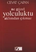 Ne Güzel Yolculuktu Aklimdan Cikmaz - Cevat Capan