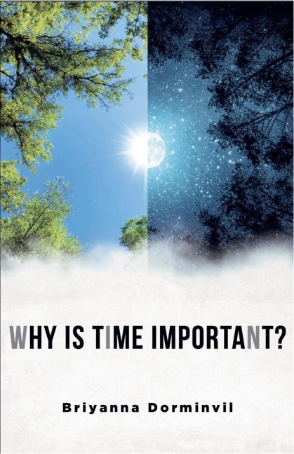 Why Is Time Important? - Briyanna Dorminvil