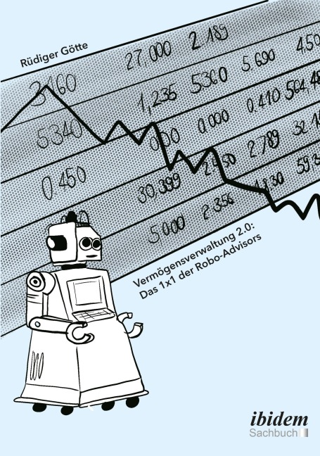 Vermögensverwaltung 2.0: Das 1x1 der Robo-Advisors - Rüdiger Götte