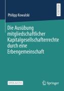Cover-Bild zum Titel 'Die Ausübung mitgliedschaftlicher Kapitalgesellschafterrechte durch eine Erbengemeinschaft' von 'Philipp Kowalski'