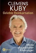 Cover-Bild zum Titel 'Gelebte Reinkarnation' von 'Clemens Kuby'