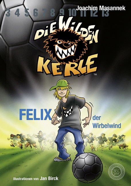 DWK Die Wilden Kerle - Felix, der Wirbelwind (Buch 2 der Bestsellerserie Die Wilden Fußballkerle) - Joachim Masannek