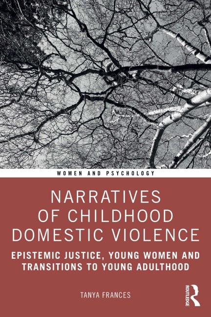 Narratives of Childhood Domestic Violence - Tanya Frances