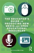 Cover-Bild zum Titel 'The Educator's Guide to Producing New Media and Open Educational Resources' von 'Tim D. Green, Abbie H. Brown'