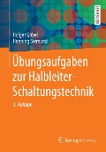 Cover-Bild zum Titel 'Übungsaufgaben zur Halbleiter-Schaltungstechnik' von 'Holger Göbel, Henning Siemund'